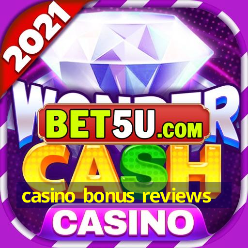 casino bonus reviews